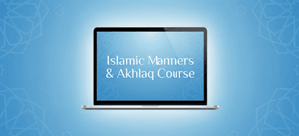 Islamic Manners & Akhlaq Course